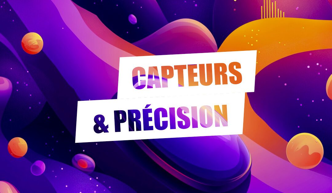 Capteurs et précision